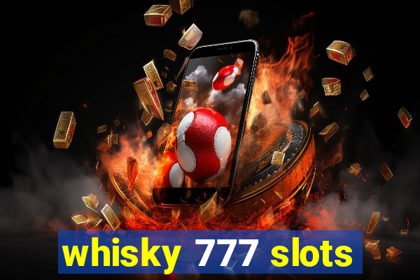 whisky 777 slots